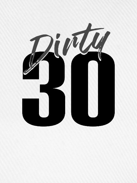 Dirty Thirty
