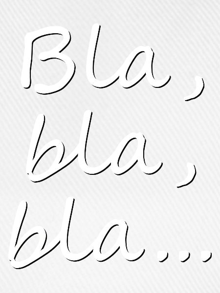 Bla, bla, bla...