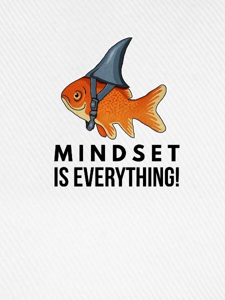 Motivational, Mindset is Everything, Goldfish