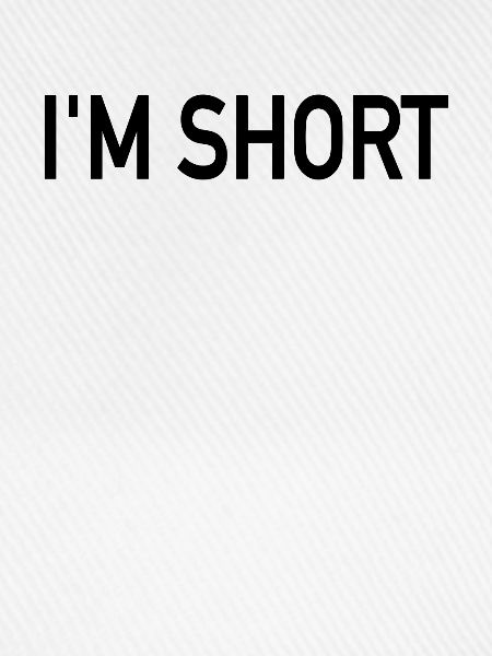 I'm Short