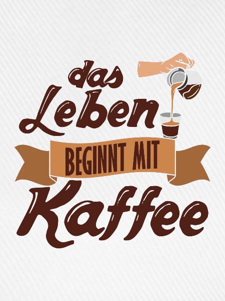 Das Leben Beginnt Mit Kaffee