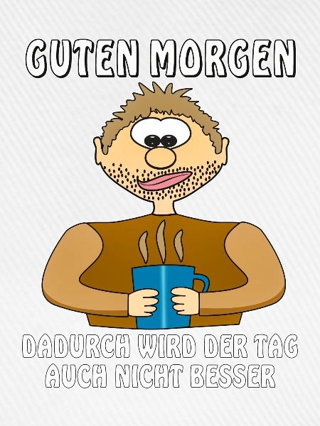 MENSCH COMIC GUTEN MORGEN