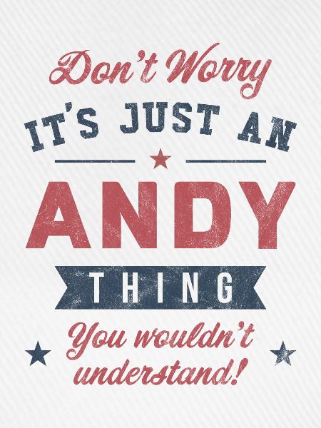 Es ist eine Andy-Sache