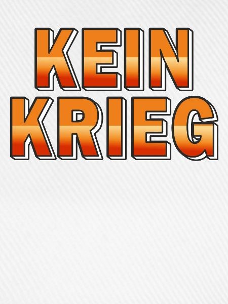 KEIN KRIEG