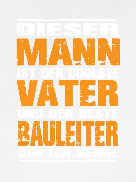 Vater und Bauleiter