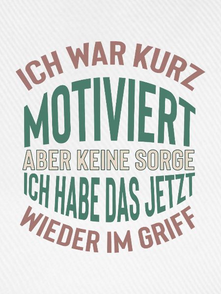 Kurz motiviert Spruch Design