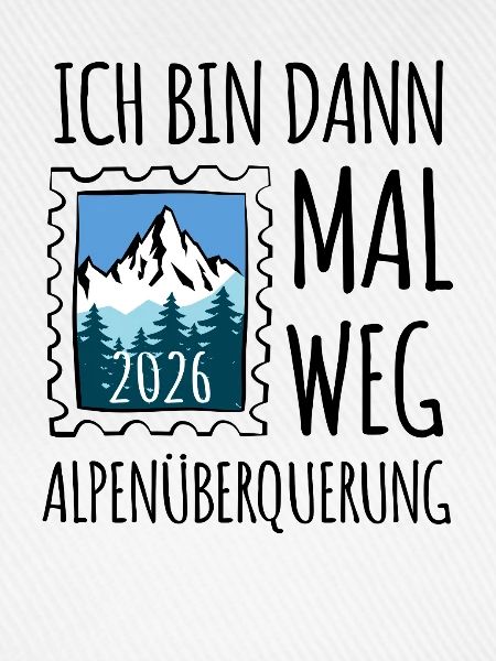 Alpen Überquerung 2026 - Wandern