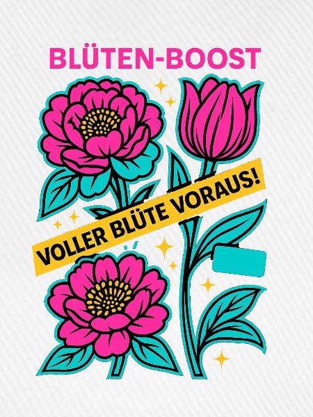 Blüten Boost, Frühlingspower, Blüte voraus