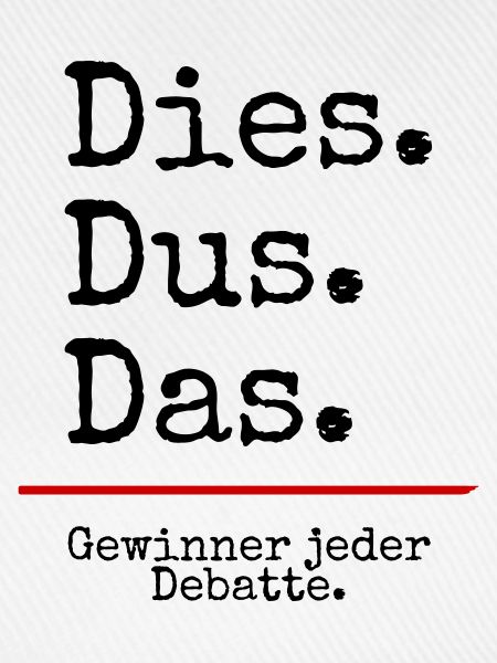Dies Dus Das Debatte (weiß)