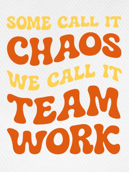Chaos - Teamwork Humor