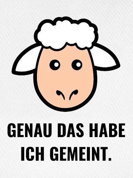 Genau das habe ich gemeint