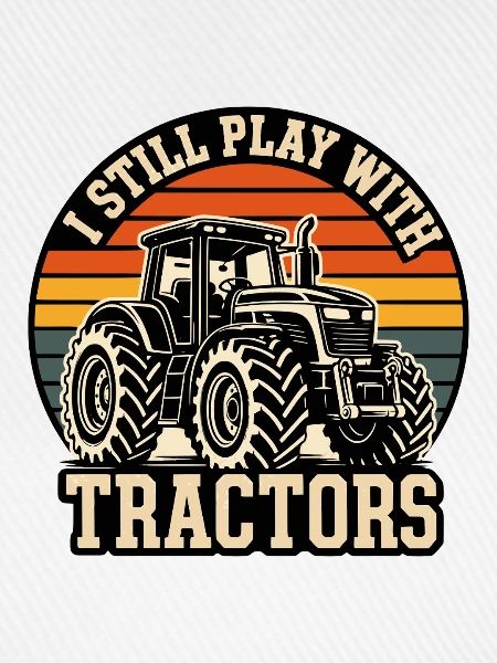 I Still Play With Tractors