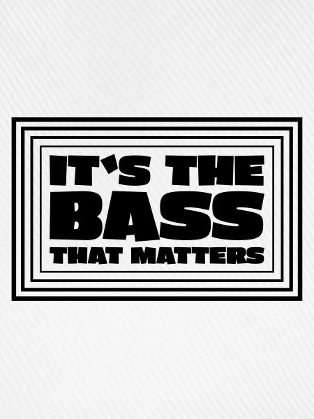 It's the Bass that matters