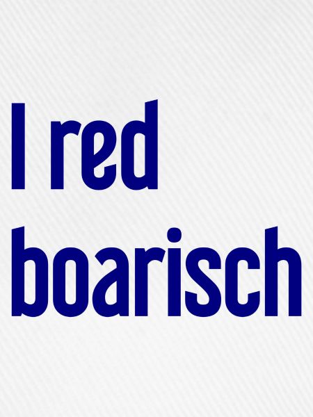 I red boarisch