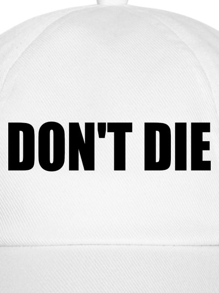 Don't die