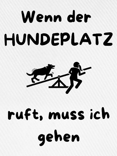 Wenn_der_HUNDEPLATZ_ruft-_muss_ich_gehen_-1-