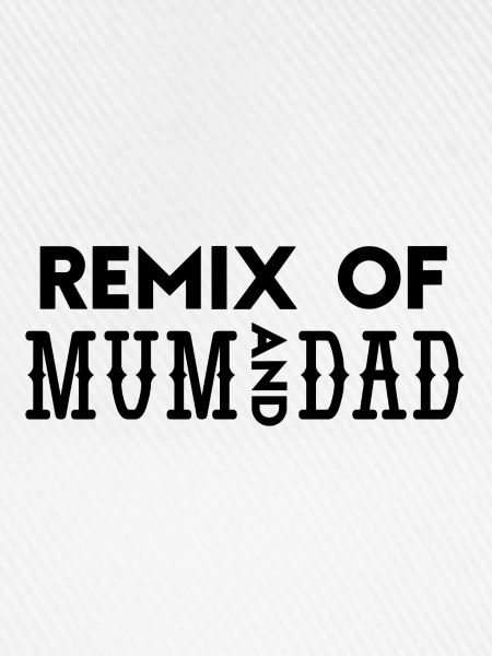 Remix of Mum and Dad