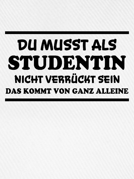 Studentin Spruch Universität Studentin Geschenk