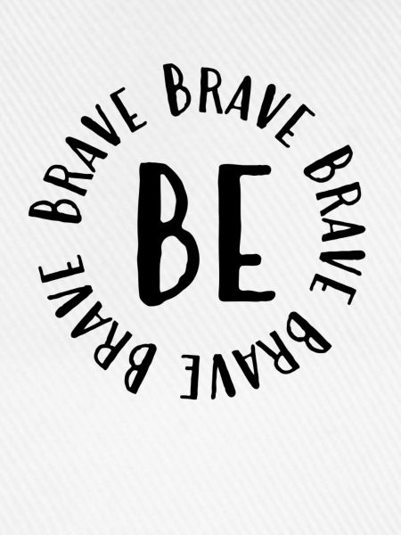 Be Brave