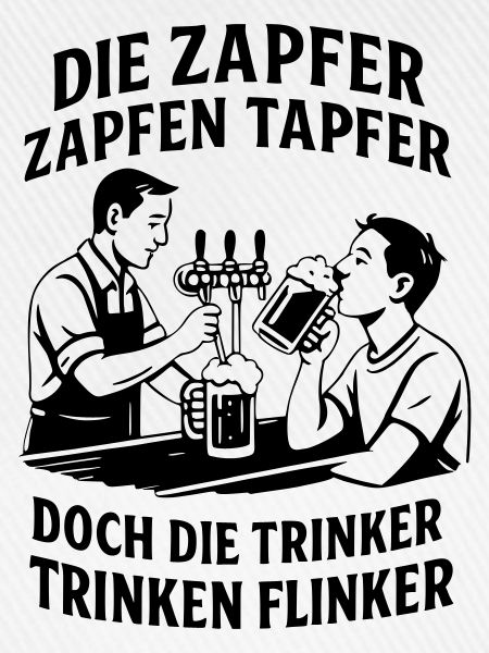 Die Zapfer zapfen tapfer