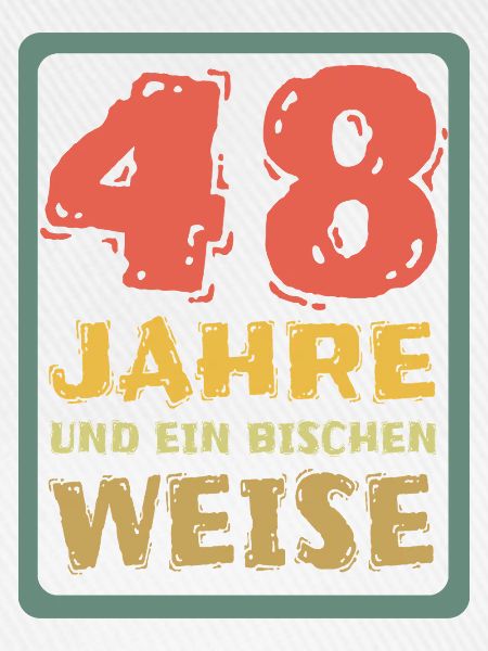 Weisheit 48