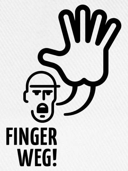 Finger weg!