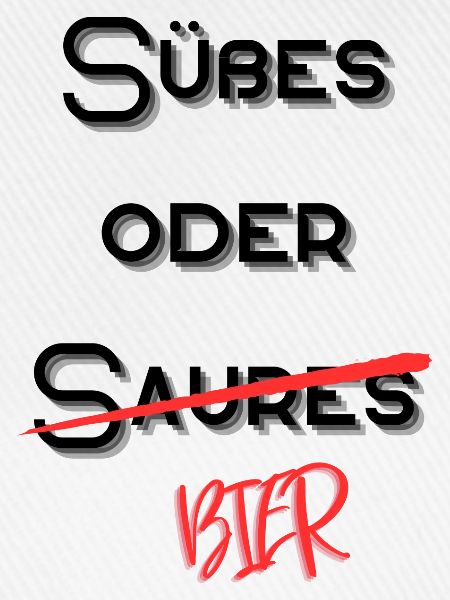 Süßes oder Saures Bier