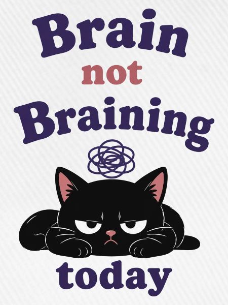 Brain Not Braining Today