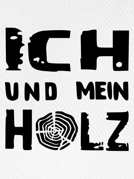 ich und mein - HOLZ