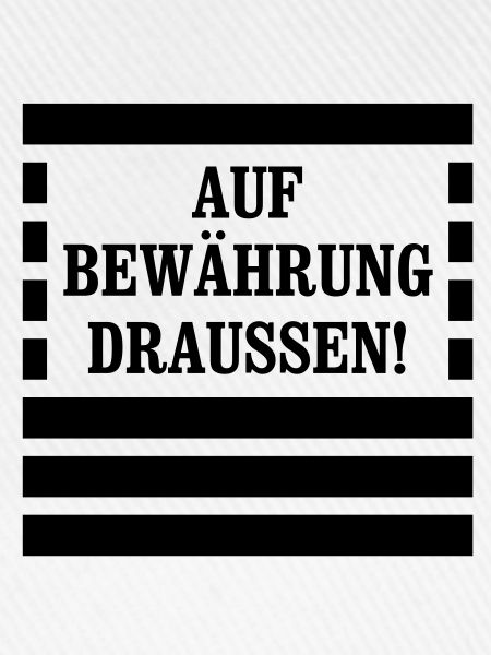 Auf Bewährung draussen! - Sträfling