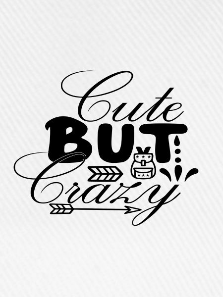 Cute But Crazy