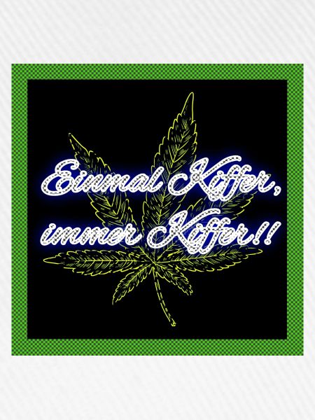 Einmal Kiffer, immer Kiffer!!
