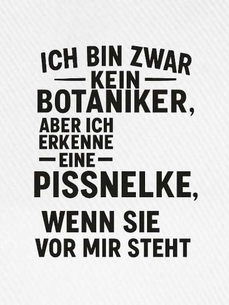 ich zwar kein Botaniker....
