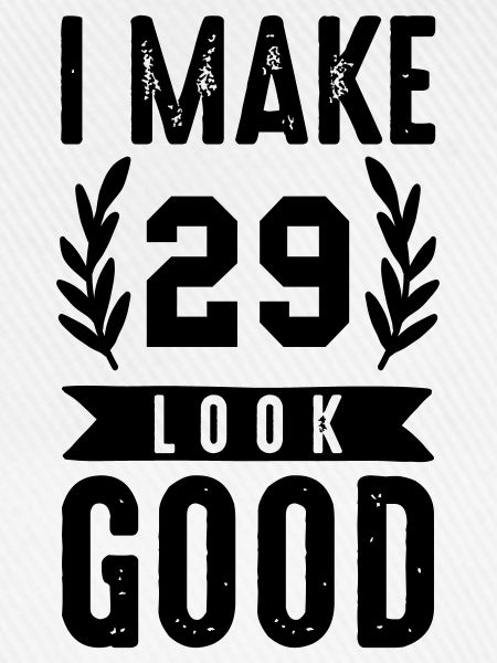 look good 29