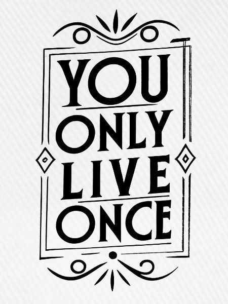 you only live once 