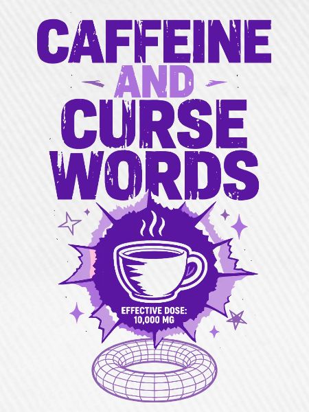 Caffeine and Curse Words
