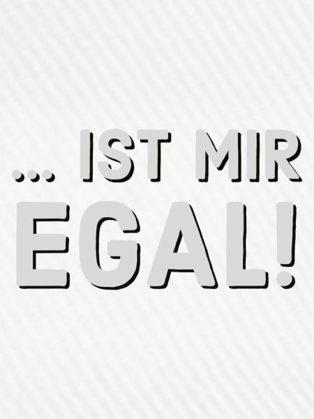 Ist mir egal