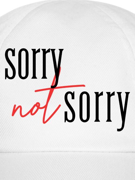 Sorry Not sorry 