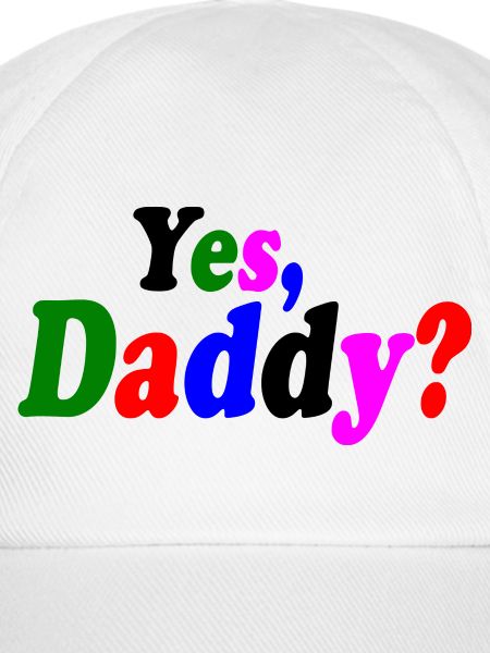 Yes dadddy