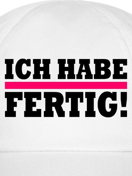 Ich habe fertig