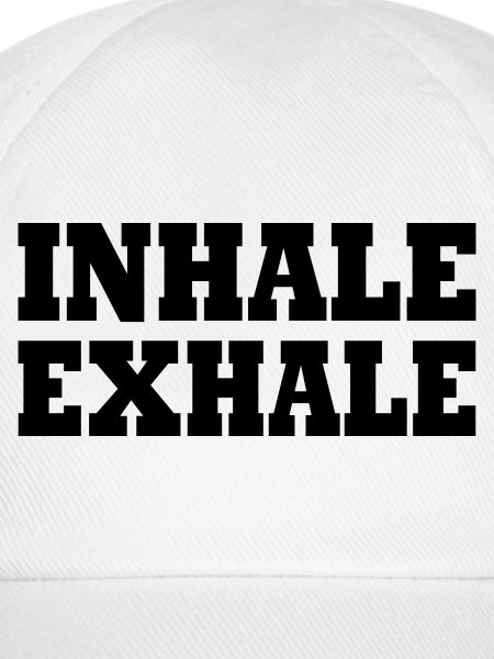 Inhale exhale