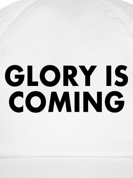 Glory is coming