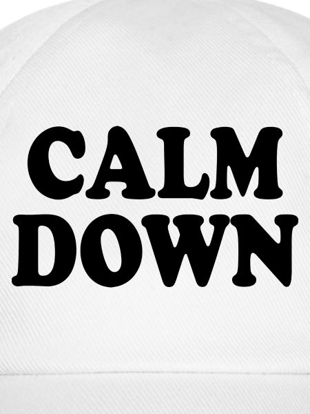 Calm down