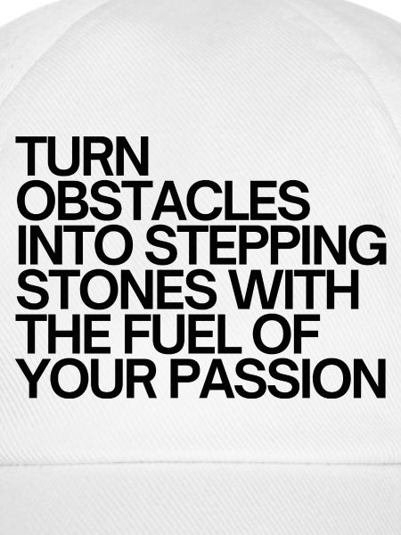 Turn Obstacles Into Stepping Stones