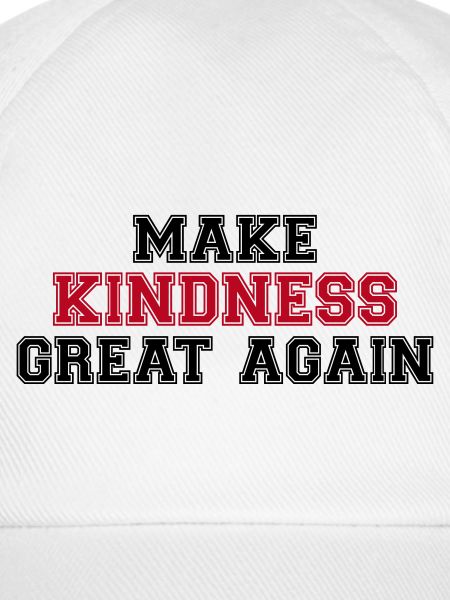 Make kindness great again