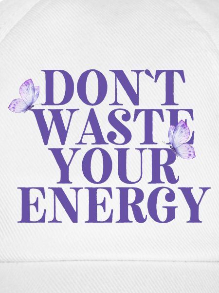 Dont Waste Your Energy