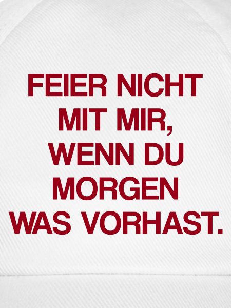 Feier Nicht Mit Mir Party Spruch