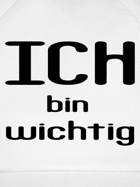 ICH bin wichtig