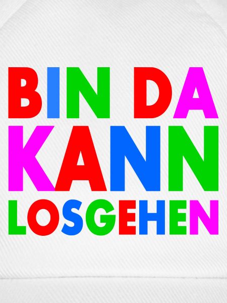 BIN DA KANN LOSGEHEN