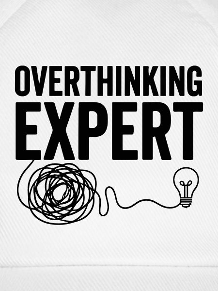 Overthinking Expert Spruch 